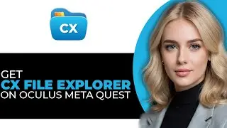 How to Easily Get CX File Explorer on Oculus Meta Quest 2 in 2025 (FULL GUIDE!)