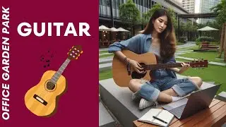 123.Peaceful Guitar Sounds🎸🌞 | Calm Office Background Music for Stress-Free Leisure & Tranquility