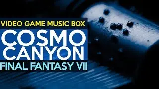 Final Fantasy VII: Cosmo Canyon || Video Game Music Box