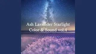 Ash Lavender Starlight Color & Sound vol.4