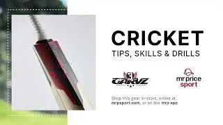 Mr Price Sport x Garvz Sports Academy | Cricket - tips, skills and drills
