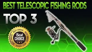 Best Telescopic Fishing Rods 2019 - Telescopic Fishing Rod Review