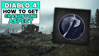 DIABLO 4 Where To Get CRASHSTONE ASPECT