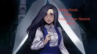 Clock Tower:Rewind Part.6-A Cave Underground? (Ending F)