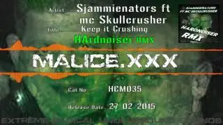 Sjammienators ft mc Skullcrusher   Keep it Crushing HArdnoiser RMX HCM035