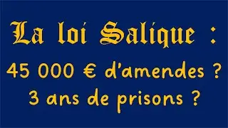 La loi salique le plus gros faux de l'histoire !!!