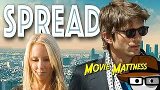 Movie Mattness: Spread