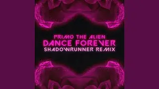 Dance Forever (Shadowrunner Remix)