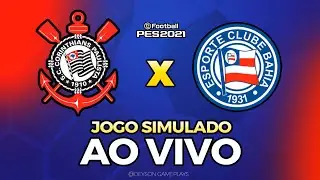 CORINTHIANS x BAHIA NO BRASILEIR&Atilde;O 2026 - PARTIDA SIMULADA PES 2021