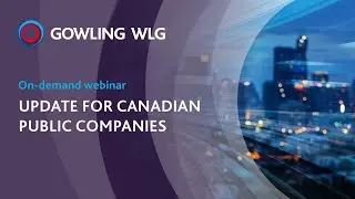 Update for Canadian public companies | On-demand webinar