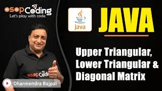 Program : Diagonal Matrix in Java | Upper & Lower Triangular | Java for Beginners | #Java #Lec69