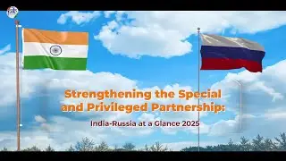 Strengthening the Special and Privileged Partnership: India-Russia at a Glance 2025