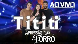 APressão Do Forró(Oficial)Ti ti ti