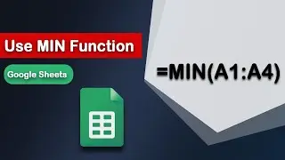 How to Use MIN Function in Google Sheets easily
