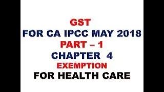 CA IPCC May 2018 GST Videos GST Classes | GST Classes Video | Exemptions Part 1
