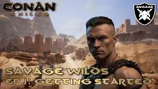 Conan Exiles | Savage Wilds | Эпизод 1: Начало работы