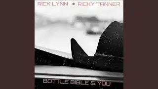 Bottle, Bible, & You (feat. Ricky Tanner music)