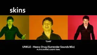 UNKLE - Heavy Drug (Surrender Sounds Mix) [Skins 4 - Cook]
