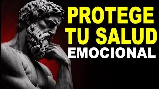 NADIE VA a SALVARTE si no PROTEGES TU SALUD EMOCIONAL CON ESTAS LECCIONES ESTOICAS