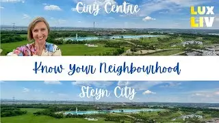 Know Your Neighbourhood | City Centre Steyn City| Luxury Tour