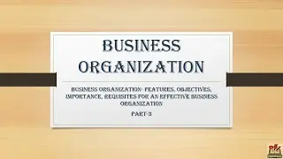 Meaning of business Organization| Features| Importance| Requisites| CCSU| Semester-1