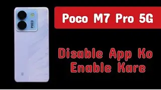 How to Enable Disable Apps in Poco M7 Pro 5G || Poco me Disable App ko Enable Kare