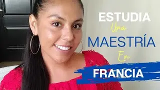 🇨🇵BECA para estudiar ESTUDIAR una MAESTR&Iacute;A en FRANCIA