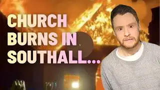 Church burns in Southall...