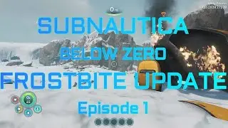 Subnautica: Below Zero the Frostbite Update Episode 1
