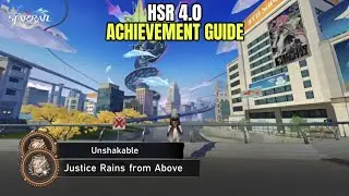 Unshakable | Justice Rains from Above - HSR 4.0 Achievement Guide 