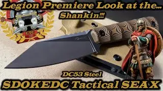 Премьера Legion Посмотрите на тактический SEAX SDOKEDC из стали DC53.