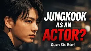 Jungkook Enters the World of Acting? The Possibility of a Korean Film Debut&rdquo;@BTSJeumpaTv 
