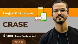 Crase – Língua Portuguesa – 9º ano – Ensino Fundamental