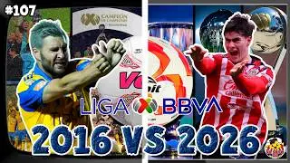 LIGA MX: 2016 vs 2026 🤯⏳ ¿Cómo ERA la LIGA MX hace 10 AÑOS?