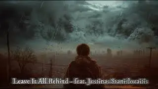 Leave It All Behind | Feat. Justinas Stanislovaitis | MHC Entertainment