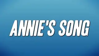 John Denver - Annie's Song (Lyrics)