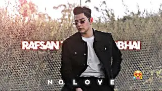NO LOVE FT. RAFSAN THE CHOTO BHAI 🔥 | EFX WHATSAPP STATUS | TRENDING STATUS | NO LOVE EDIT AUDIO