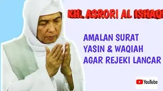 Kh. Asrori al ishaqi. Ijazah surat waqiah agar rizki lancar