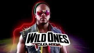 Flo Rida - Wild Ones (feat. Sia)