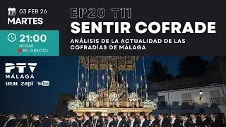 🟣 SENTIR COFRADE MÁLAGA HD | T11E20 | Análisis de la actualidad de las cofradías de Málaga | 03 feb