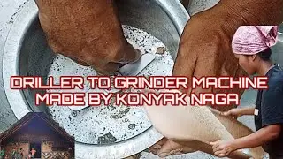#inventions #villagelife GENIUS RECORD DRILLER TO GRINDER MACHINE MADE BY KONYAK NAGA