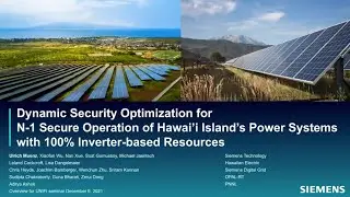 Ulrich Muenz: Dynamic Security Optimization for N-1 Operation of Hawaii Island&rsquo;s with 100% IBRs