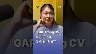 GAP trong CV c&oacute; thực sự l&agrave; điểm trừ? #G92 #Podcast #Workcast #KhoảngGAP #CV #XinViệc