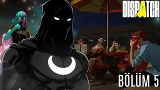 DISPATCH || +18 || Ekiple Bar Kavgası || Bölüm 5 ||