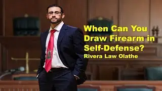 When Can You Draw Your Firearm Kansas Self-Defense?  Rivera Law in Olathe