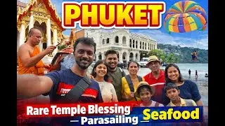 Phuket Old Town to Patong 🇹🇭 | Rare Temple Blessing, Parasailing & Seafood | Day 4 Thailand