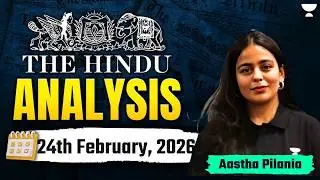 The Hindu Newspaper Analysis | 24th February,2026 | UPSC Current Affairs Today | Aastha Ma'am