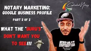 (Pt 2 of 2)Uncover the Truth About Notary Marketing: Google Business Profile EXPOSED#notary #google