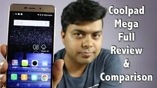 Coolpad Mega 2.5D Full Review India, Camera, Gaming, Comparison | Gadgets To Use