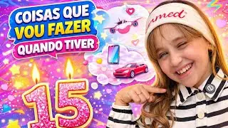 Coisas que a Clarinha vai querer fazer quando ela tiver seus 15 anos! ￼